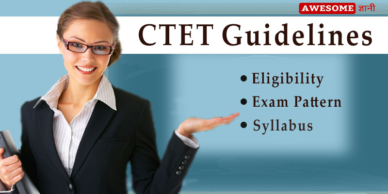 CTET EXAM Information | CTET Syllabus | CTET Exam eligibility