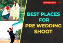 Best places in India for Pre-wedding shoot