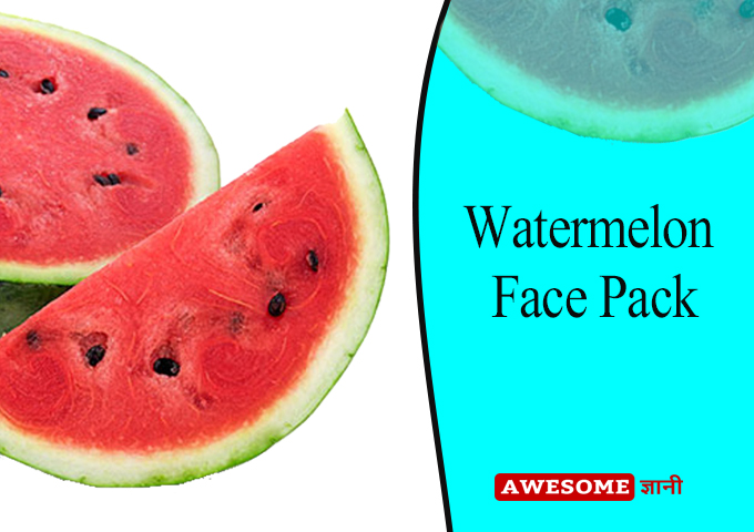 Watermelon Face Pack - Tips for glowing skin in summer in Hindi